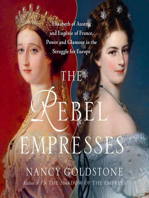 Title details for The Rebel Empresses by Nancy Goldstone - Available